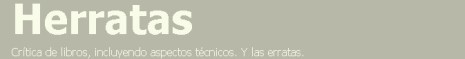 Cr&iacute;tica de libros, incluyendo aspectos t&eacute;cnicos. Y las erratas.